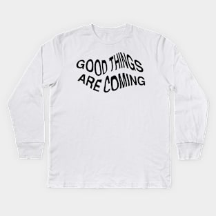 good things only Kids Long Sleeve T-Shirt